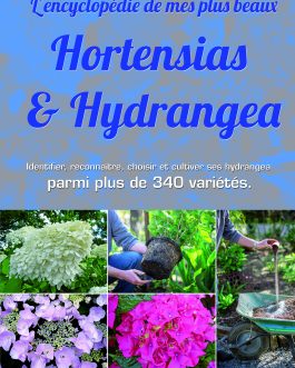 L’encyclopédie de mes plus beaux hortensias et hydrangea